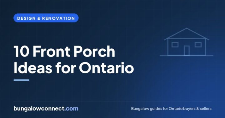 10 Front Porch Ideas for Ontario Homes That Work All Year – BungalowConnect.com