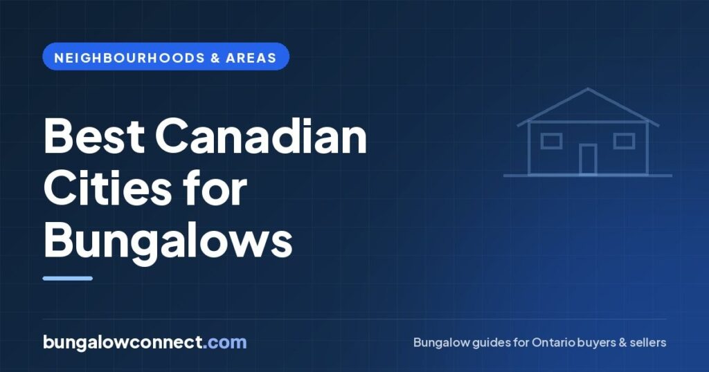 Best Canadian Cities for Bungalow Living – BungalowConnect.com