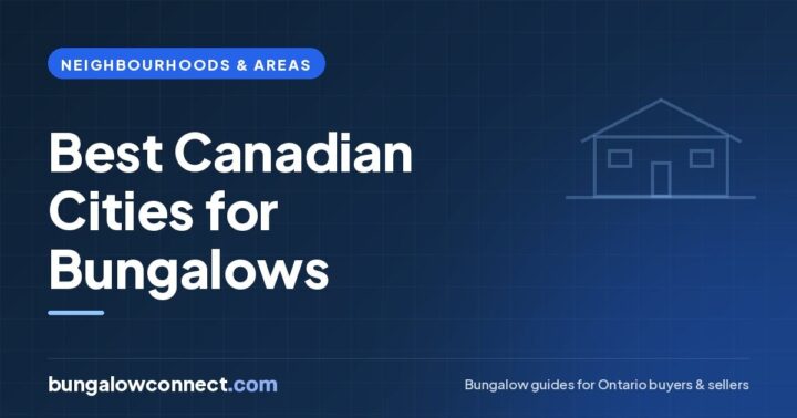 Best Canadian Cities for Bungalow Living – BungalowConnect.com