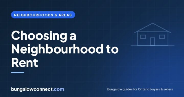 How to Choose a Neighbourhood to Rent In: A GTA Renter’s Checklist – BungalowConnect.com