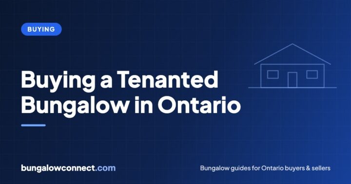 Buying a Tenanted Bungalow in Ontario: What Changed in 2026 and What to Check – BungalowConnect.com