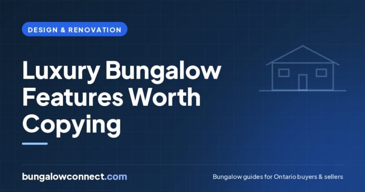 Luxury Bungalow Features Inspired by High-End Homes – BungalowConnect.com