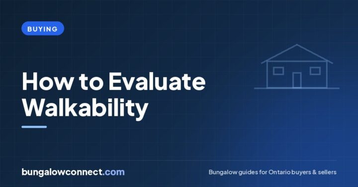 How to Evaluate Walkability Before You Buy a Bungalow – BungalowConnect.com