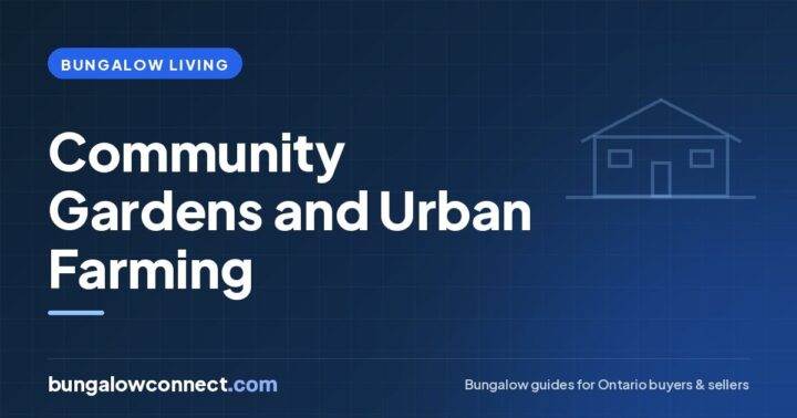 Community Gardens and Urban Farming in the GTA: A Homeowner’s Guide – BungalowConnect.com
