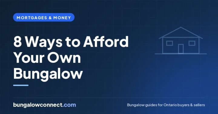 How to Afford a Bungalow in Ontario: 8 Practical Strategies – BungalowConnect.com