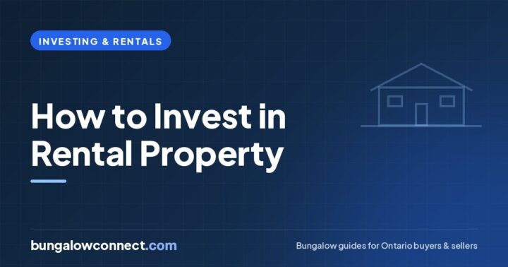 How to Invest in Rental Property in Ontario: A Beginner’s Guide – BungalowConnect.com