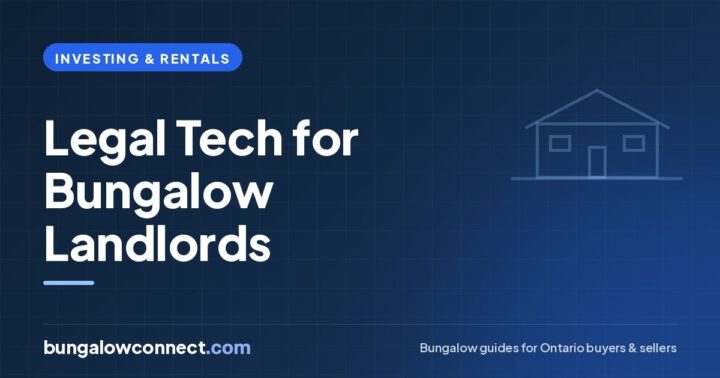 Legal Tech for Landlords: Digital Tools for Ontario Bungalow Rentals – BungalowConnect.com