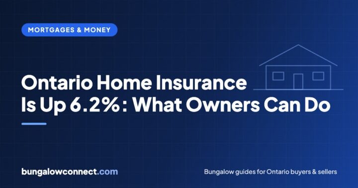 Ontario Home Insurance Costs Are Up 6.2%: What Bungalow Owners Can Do About It – BungalowConnect.com