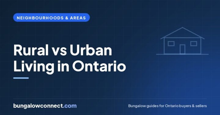 Rural vs Urban Living in Ontario: How to Choose – BungalowConnect.com