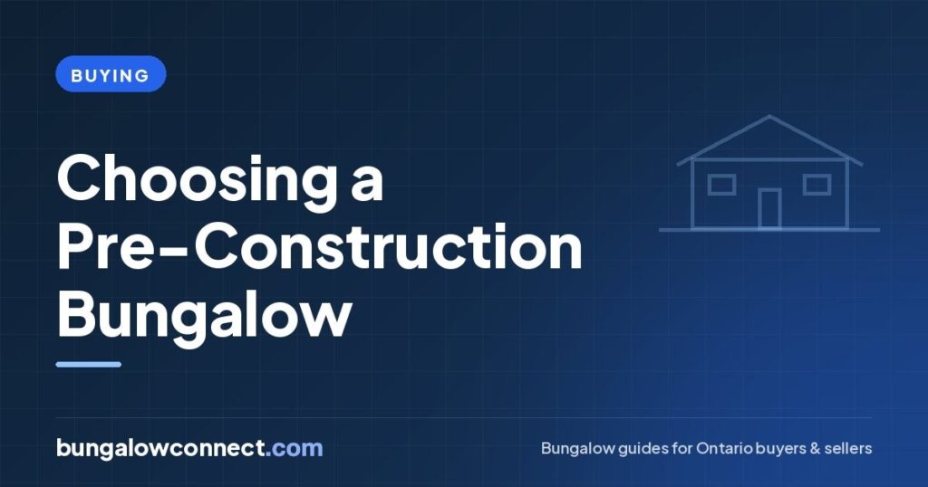How to Choose a Pre-Construction Bungalow in the GTA (2026) – BungalowConnect.com