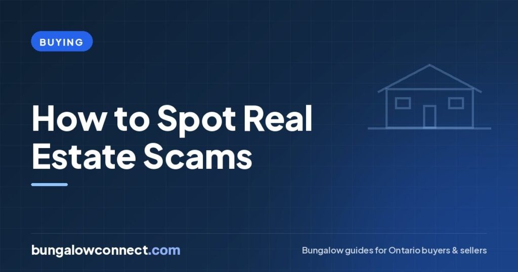 Spotting Real Estate Scams in Ontario: How to Protect Your Home – BungalowConnect.com
