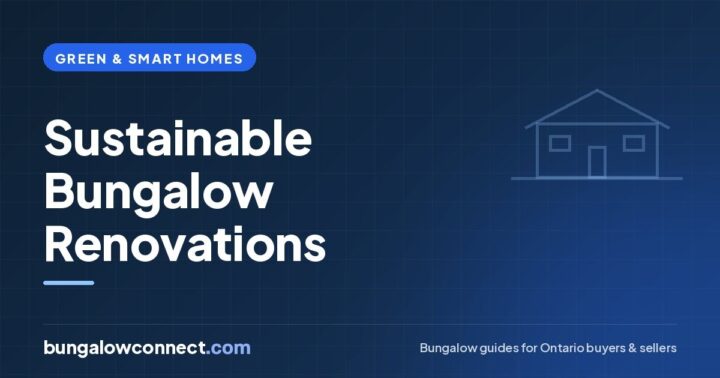 Sustainable Home Renovation: Greener Choices for Canadian Bungalows – BungalowConnect.com