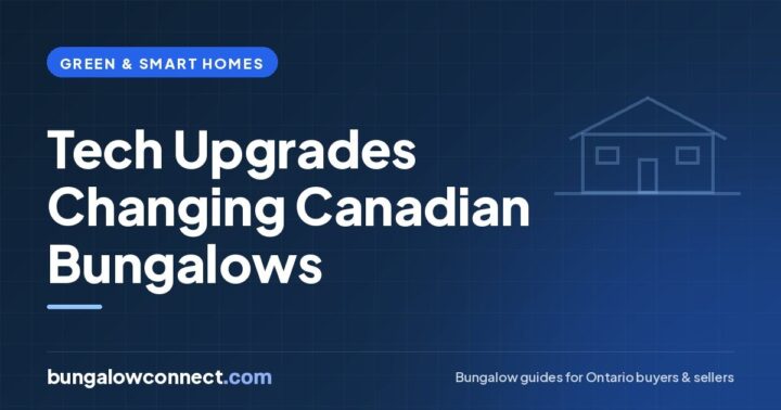 Home Technology Upgrades That Are Changing Canadian Bungalows – BungalowConnect.com