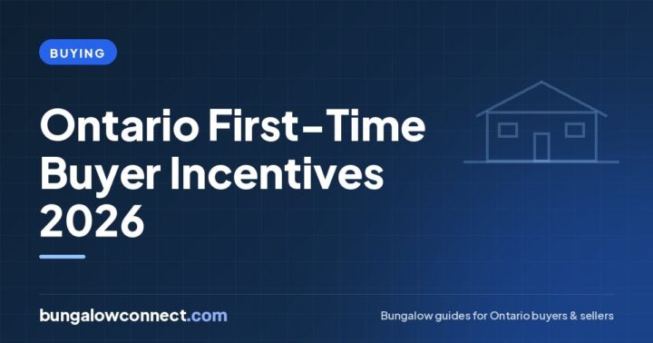 First-Time Home Buyer Incentives in Ontario (2026 Guide) – BungalowConnect.com