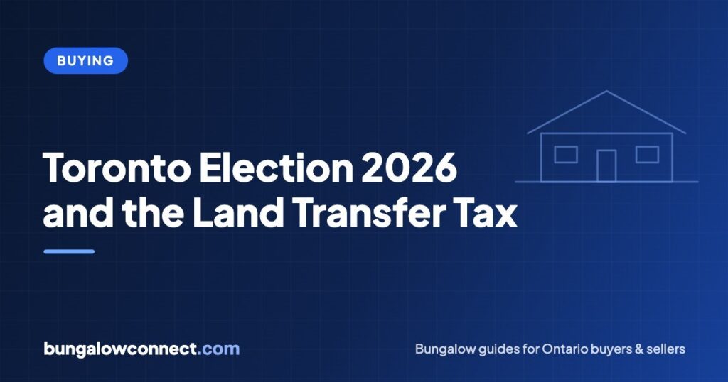 Toronto Election 2026 and the Land Transfer Tax: What Bungalow Buyers Should Know – BungalowConnect.com