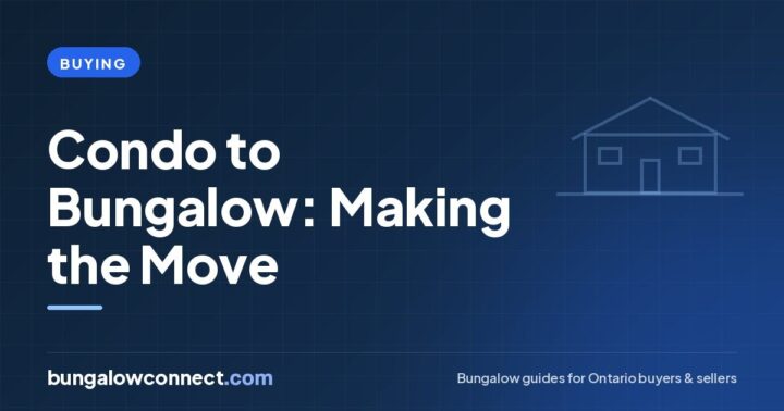 Moving From a Condo to a Bungalow: An Ontario Owner’s Guide – BungalowConnect.com