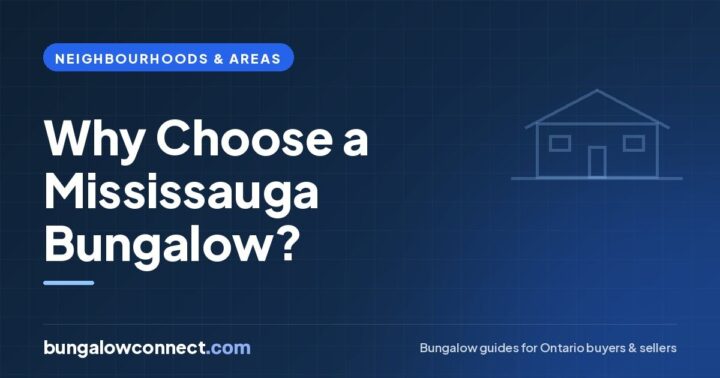 Why Choose a Mississauga Bungalow? Neighbourhoods, Lots and Value – BungalowConnect.com