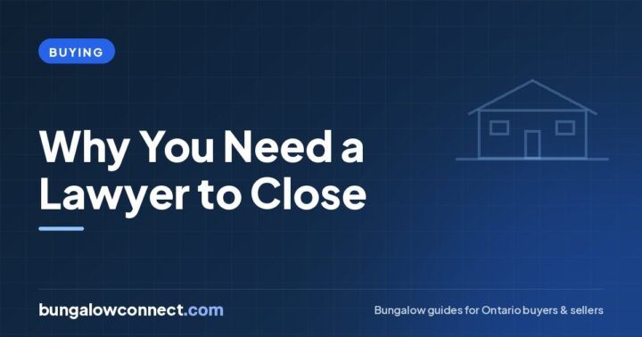 Why Do You Need a Lawyer to Close on a Home in Ontario? – BungalowConnect.com